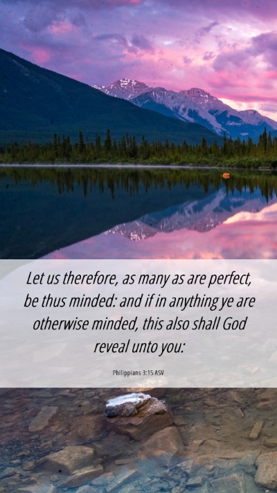 Picture 06 - Philippians 3:15 ASV Mobile Phone Wallpaper - Let us therefore, as many as are perfect, be thus - Mobile Bible Verse Wallpaper