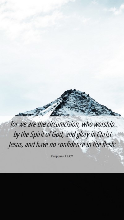 Picture 06 - Philippians 3:3 ASV Mobile Phone Wallpaper - for we are the circumcision, who worship by the - Mobile Bible Verse Wallpaper