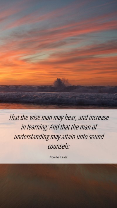 Picture 06 - Proverbs 1:5 ASV Mobile Phone Wallpaper - That the wise man may hear, and increase in - Mobile Bible Verse Wallpaper