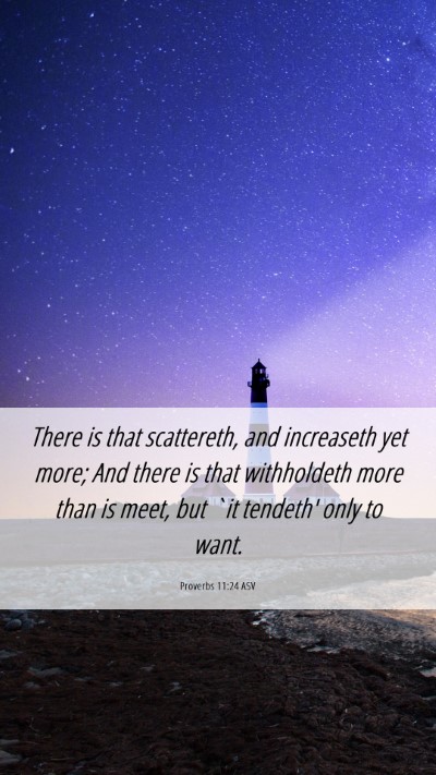 Picture 06 - Proverbs 11:24 ASV Mobile Phone Wallpaper - There is that scattereth, and increaseth yet - Mobile Bible Verse Wallpaper