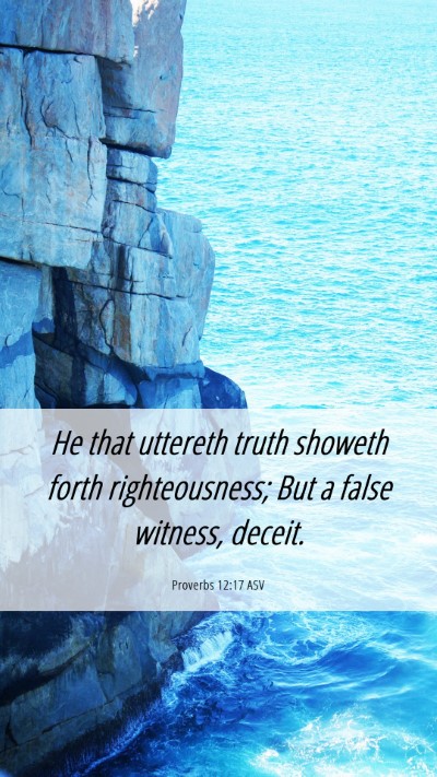 Picture 06 - Proverbs 12:17 ASV Mobile Phone Wallpaper - He that uttereth truth showeth forth - Mobile Bible Verse Wallpaper
