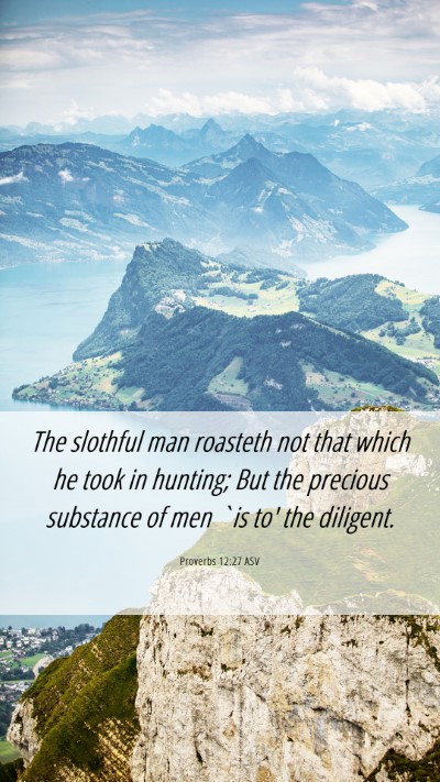 Picture 06 - Proverbs 12:27 ASV Mobile Phone Wallpaper - The slothful man roasteth not that which he took - Mobile Bible Verse Wallpaper