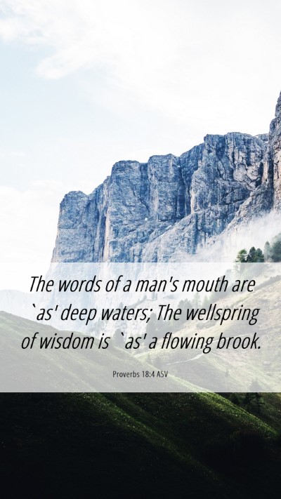 Picture 06 - Proverbs 18:4 ASV Mobile Phone Wallpaper - The words of a man's mouth are `as' deep waters; - Mobile Bible Verse Wallpaper