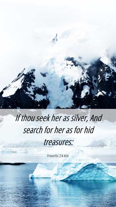 Picture 06 - Proverbs 2:4 ASV Mobile Phone Wallpaper - If thou seek her as silver, And search for her as - Mobile Bible Verse Wallpaper