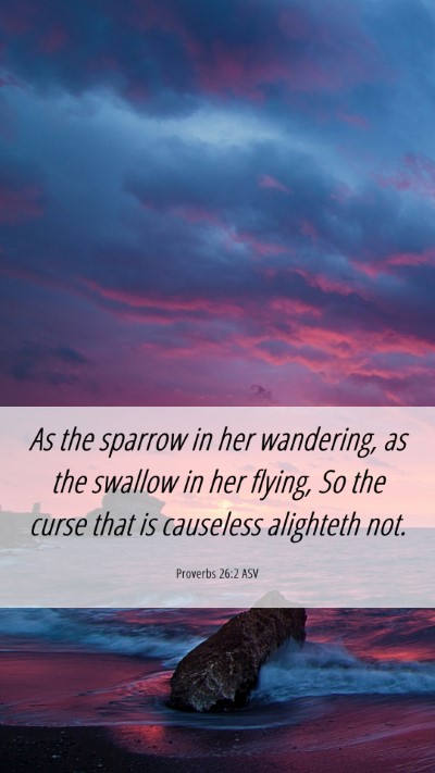 Picture 06 - Proverbs 26:2 ASV Mobile Phone Wallpaper - As the sparrow in her wandering, as the swallow - Mobile Bible Verse Wallpaper