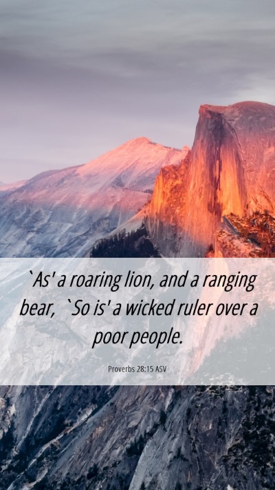 Picture 06 - Proverbs 28:15 ASV Mobile Phone Wallpaper - `As' a roaring lion, and a ranging bear, `So is' - Mobile Bible Verse Wallpaper
