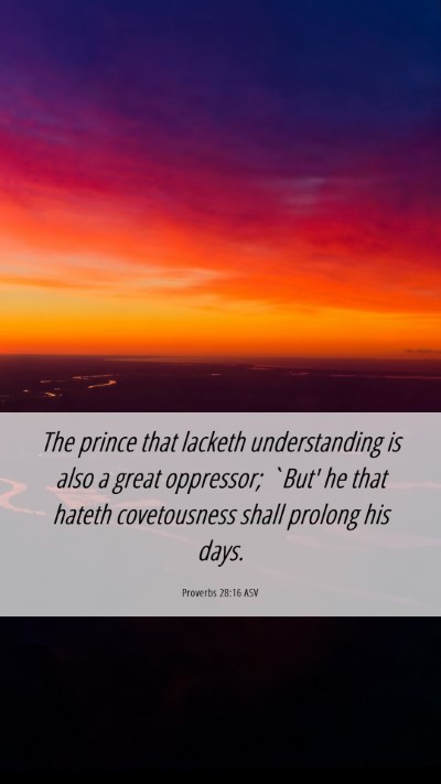 Picture 06 - Proverbs 28:16 ASV Mobile Phone Wallpaper - The prince that lacketh understanding is also a - Mobile Bible Verse Wallpaper