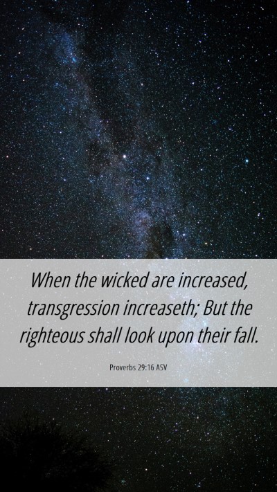 Picture 06 - Proverbs 29:16 ASV Mobile Phone Wallpaper - When the wicked are increased, transgression - Mobile Bible Verse Wallpaper