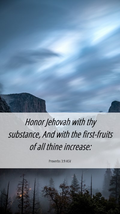Picture 06 - Proverbs 3:9 ASV Mobile Phone Wallpaper - Honor Jehovah with thy substance, And with the - Mobile Bible Verse Wallpaper