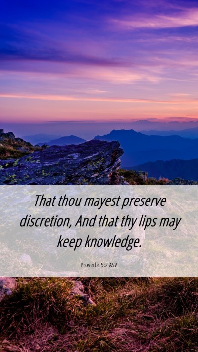 Picture 06 - Proverbs 5:2 ASV Mobile Phone Wallpaper - That thou mayest preserve discretion, And that - Mobile Bible Verse Wallpaper