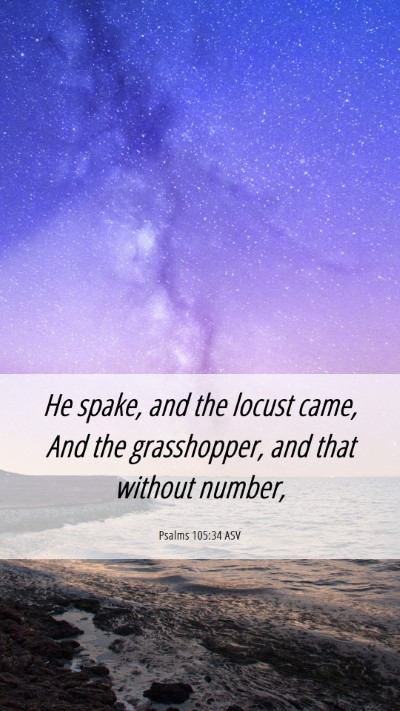 Picture 06 - Psalms 105:34 ASV Mobile Phone Wallpaper - He spake, and the locust came, And the - Mobile Bible Verse Wallpaper