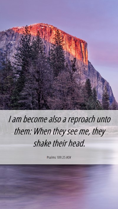 Picture 06 - Psalms 109:25 ASV Mobile Phone Wallpaper - I am become also a reproach unto them: When they - Mobile Bible Verse Wallpaper