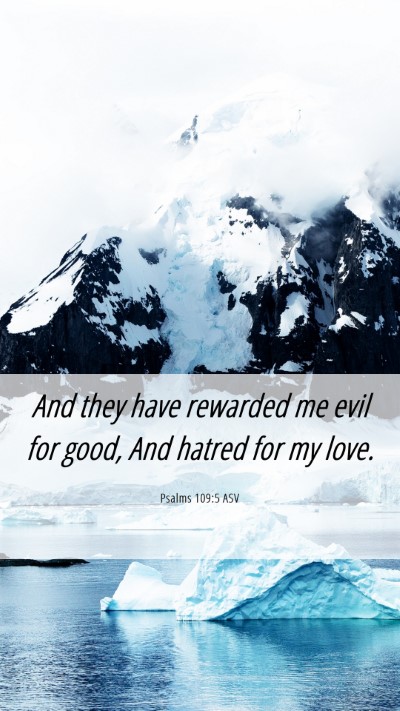 Picture 06 - Psalms 109:5 ASV Mobile Phone Wallpaper - And they have rewarded me evil for good, And - Mobile Bible Verse Wallpaper