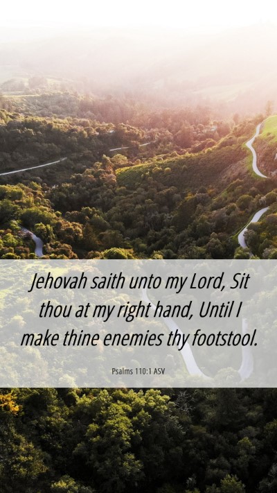 Picture 06 - Psalms 110:1 ASV Mobile Phone Wallpaper - Jehovah saith unto my Lord, Sit thou at my right - Mobile Bible Verse Wallpaper