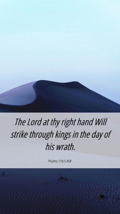 Picture 06 - Psalms 110:5 ASV Mobile Phone Wallpaper - The Lord at thy right hand Will strike through - Mobile Bible Verse Wallpaper