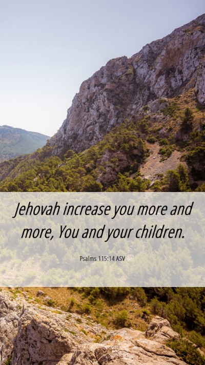 Picture 06 - Psalms 115:14 ASV Mobile Phone Wallpaper - Jehovah increase you more and more, You and your - Mobile Bible Verse Wallpaper