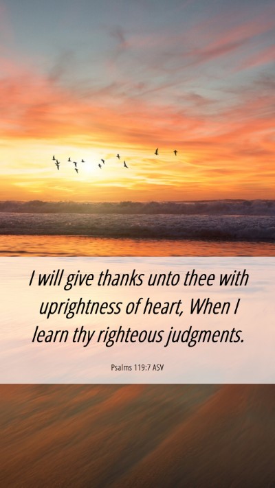 Picture 06 - Psalms 119:7 ASV Mobile Phone Wallpaper - I will give thanks unto thee with uprightness of - Mobile Bible Verse Wallpaper