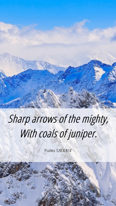 Picture 06 - Psalms 120:4 ASV Mobile Phone Wallpaper - Sharp arrows of the mighty, With coals of - Mobile Bible Verse Wallpaper