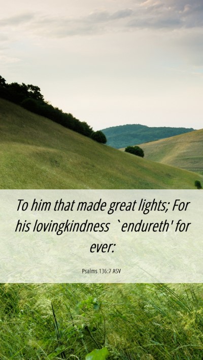 Picture 06 - Psalms 136:7 ASV Mobile Phone Wallpaper - To him that made great lights; For his - Mobile Bible Verse Wallpaper