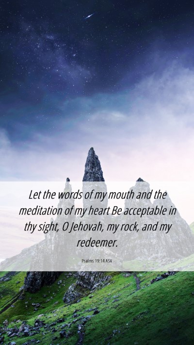 Picture 06 - Psalms 19:14 ASV Mobile Phone Wallpaper - Let the words of my mouth and the meditation of - Mobile Bible Verse Wallpaper