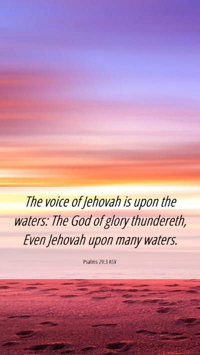 Picture 06 - Psalms 29:3 ASV Mobile Phone Wallpaper - The voice of Jehovah is upon the waters: The God - Mobile Bible Verse Wallpaper