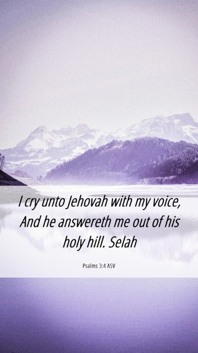 Picture 06 - Psalms 3:4 ASV Mobile Phone Wallpaper - I cry unto Jehovah with my voice, And he - Mobile Bible Verse Wallpaper