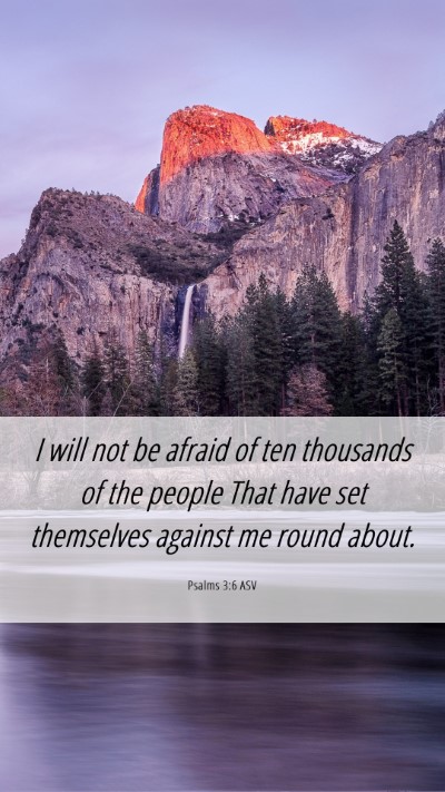 Picture 06 - Psalms 3:6 ASV Mobile Phone Wallpaper - I will not be afraid of ten thousands of the - Mobile Bible Verse Wallpaper