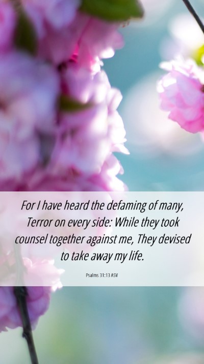 Picture 06 - Psalms 31:13 ASV Mobile Phone Wallpaper - For I have heard the defaming of many, Terror on - Mobile Bible Verse Wallpaper