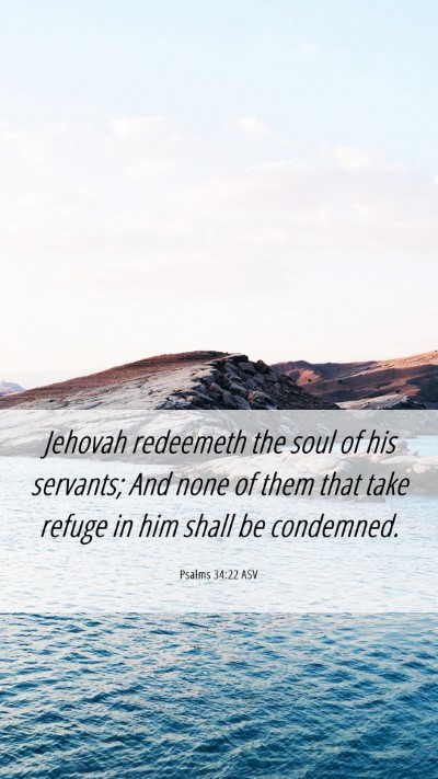 Picture 06 - Psalms 34:22 ASV Mobile Phone Wallpaper - Jehovah redeemeth the soul of his servants; And - Mobile Bible Verse Wallpaper