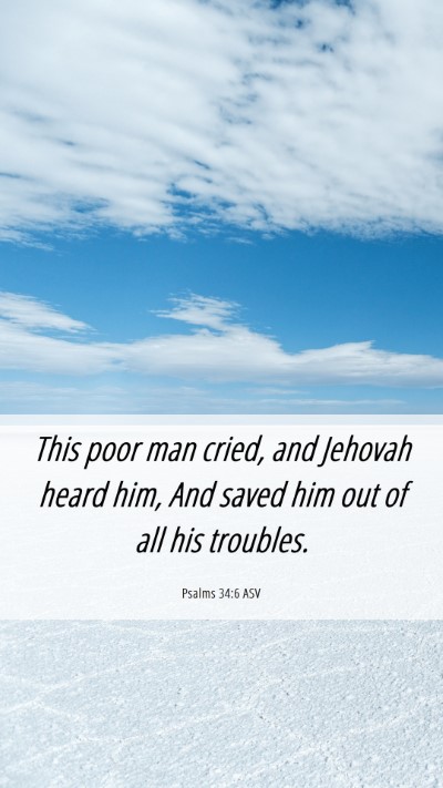 Picture 06 - Psalms 34:6 ASV Mobile Phone Wallpaper - This poor man cried, and Jehovah heard him, And - Mobile Bible Verse Wallpaper