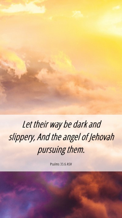 Picture 06 - Psalms 35:6 ASV Mobile Phone Wallpaper - Let their way be dark and slippery, And the angel - Mobile Bible Verse Wallpaper