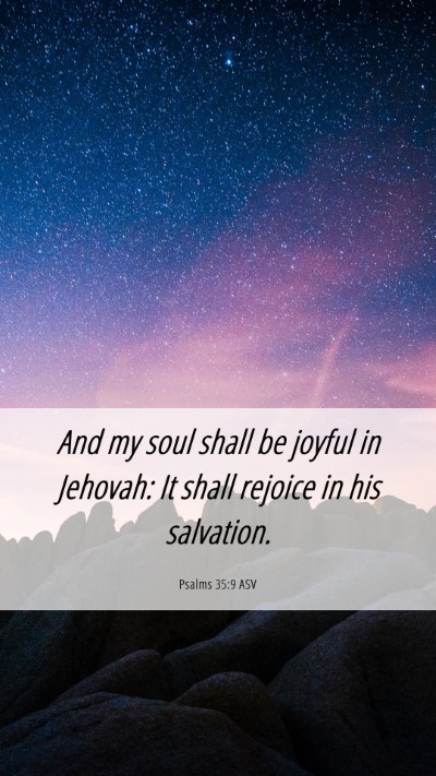 Picture 06 - Psalms 35:9 ASV Mobile Phone Wallpaper - And my soul shall be joyful in Jehovah: It shall - Mobile Bible Verse Wallpaper