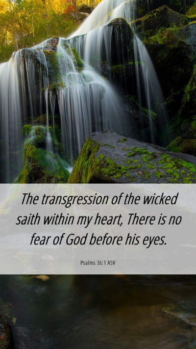 Picture 06 - Psalms 36:1 ASV Mobile Phone Wallpaper - The transgression of the wicked saith within my - Mobile Bible Verse Wallpaper