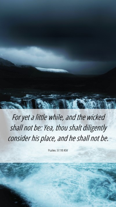 Picture 06 - Psalms 37:10 ASV Mobile Phone Wallpaper - For yet a little while, and the wicked shall not - Mobile Bible Verse Wallpaper