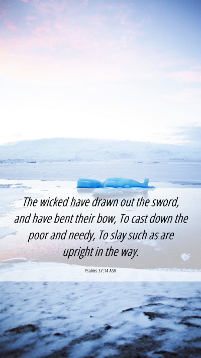 Picture 06 - Psalms 37:14 ASV Mobile Phone Wallpaper - The wicked have drawn out the sword, and have - Mobile Bible Verse Wallpaper