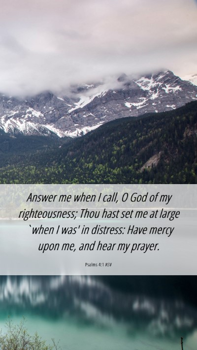 Picture 06 - Psalms 4:1 ASV Mobile Phone Wallpaper - Answer me when I call, O God of my righteousness; - Mobile Bible Verse Wallpaper