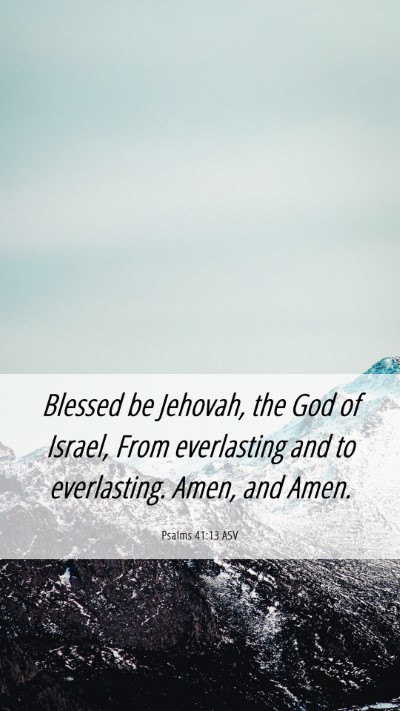Picture 06 - Psalms 41:13 ASV Mobile Phone Wallpaper - Blessed be Jehovah, the God of Israel, From - Mobile Bible Verse Wallpaper