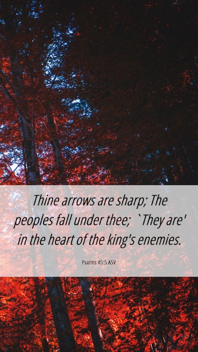 Picture 06 - Psalms 45:5 ASV Mobile Phone Wallpaper - Thine arrows are sharp; The peoples fall under - Mobile Bible Verse Wallpaper