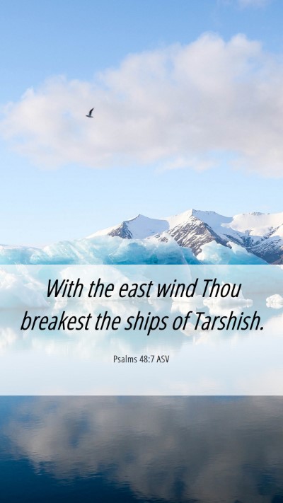Picture 06 - Psalms 48:7 ASV Mobile Phone Wallpaper - With the east wind Thou breakest the ships of - Mobile Bible Verse Wallpaper