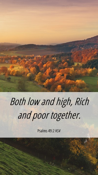 Picture 06 - Psalms 49:2 ASV Mobile Phone Wallpaper - Both low and high, Rich and poor - Mobile Bible Verse Wallpaper
