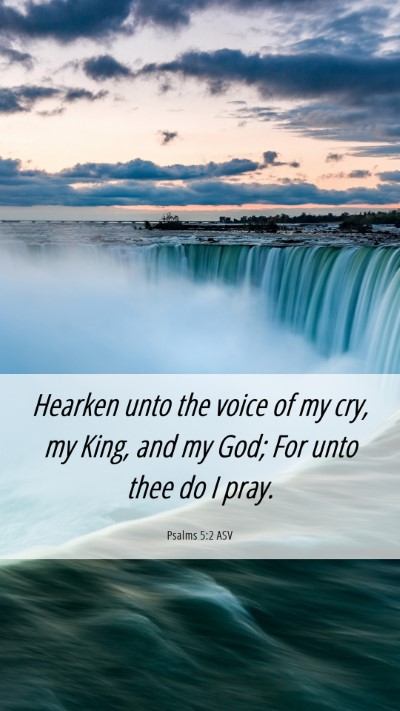 Picture 06 - Psalms 5:2 ASV Mobile Phone Wallpaper - Hearken unto the voice of my cry, my King, and my - Mobile Bible Verse Wallpaper