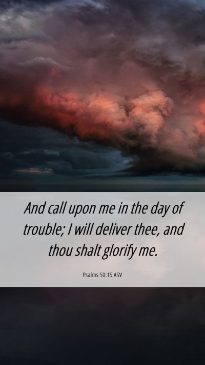 Picture 06 - Psalms 50:15 ASV Mobile Phone Wallpaper - And call upon me in the day of trouble; I will - Mobile Bible Verse Wallpaper