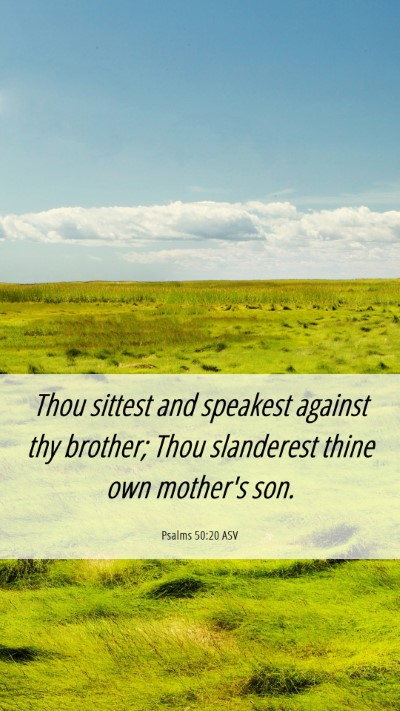 Picture 06 - Psalms 50:20 ASV Mobile Phone Wallpaper - Thou sittest and speakest against thy brother; - Mobile Bible Verse Wallpaper