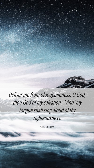 Picture 06 - Psalms 51:14 ASV Mobile Phone Wallpaper - Deliver me from bloodguiltiness, O God, thou God - Mobile Bible Verse Wallpaper