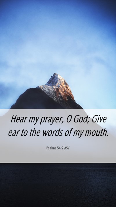 Picture 06 - Psalms 54:2 ASV Mobile Phone Wallpaper - Hear my prayer, O God; Give ear to the words of - Mobile Bible Verse Wallpaper
