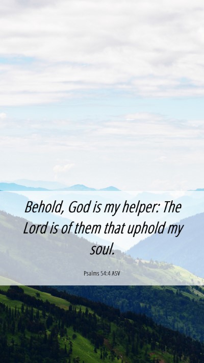 Picture 06 - Psalms 54:4 ASV Mobile Phone Wallpaper - Behold, God is my helper: The Lord is of them - Mobile Bible Verse Wallpaper