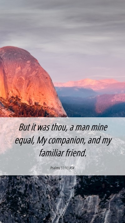 Picture 06 - Psalms 55:13 ASV Mobile Phone Wallpaper - But it was thou, a man mine equal, My companion, - Mobile Bible Verse Wallpaper