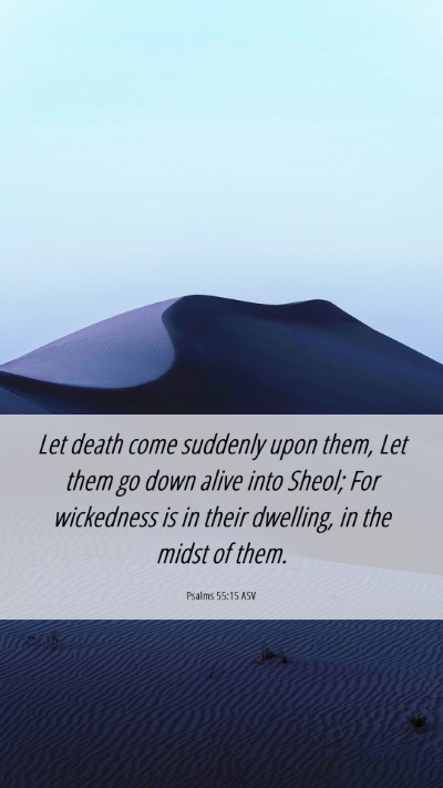 Picture 06 - Psalms 55:15 ASV Mobile Phone Wallpaper - Let death come suddenly upon them, Let them go - Mobile Bible Verse Wallpaper