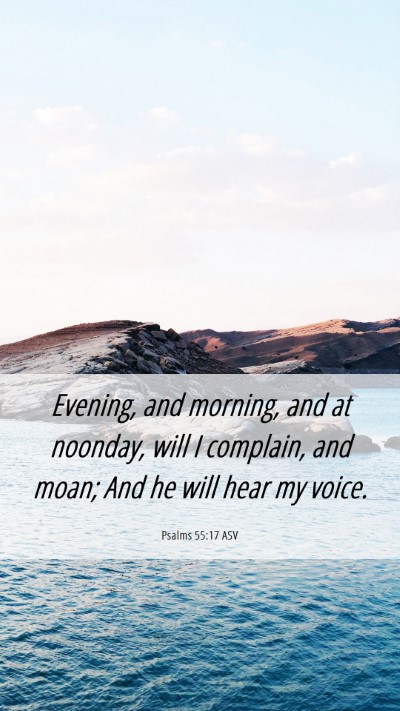 Picture 06 - Psalms 55:17 ASV Mobile Phone Wallpaper - Evening, and morning, and at noonday, will I - Mobile Bible Verse Wallpaper
