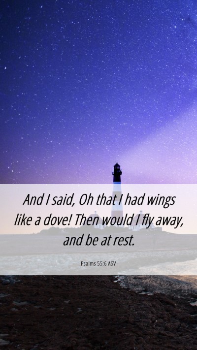 Picture 06 - Psalms 55:6 ASV Mobile Phone Wallpaper - And I said, Oh that I had wings like a dove! Then - Mobile Bible Verse Wallpaper